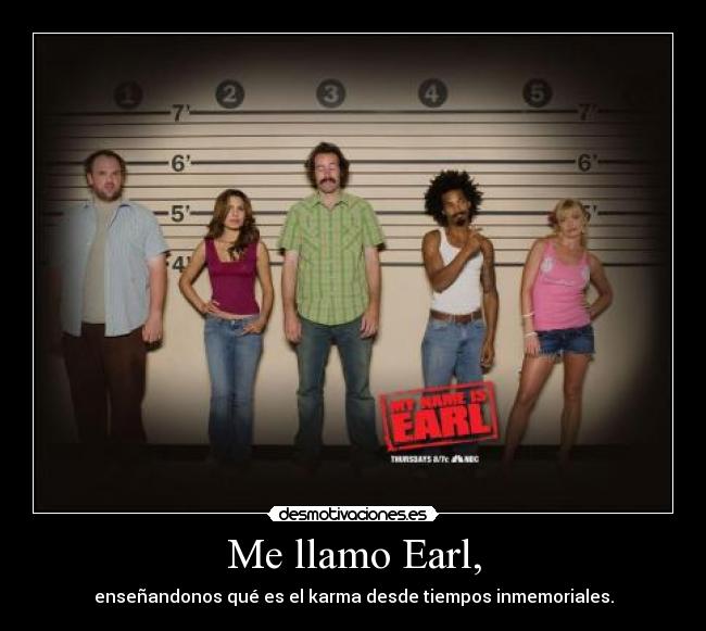 Me llamo Earl, -