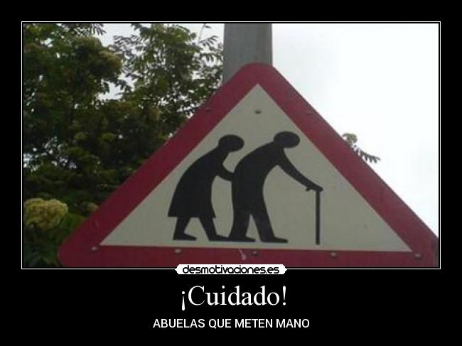 ¡Cuidado! -