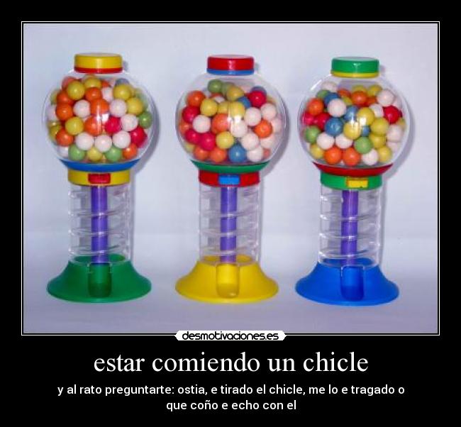 estar comiendo un chicle - 