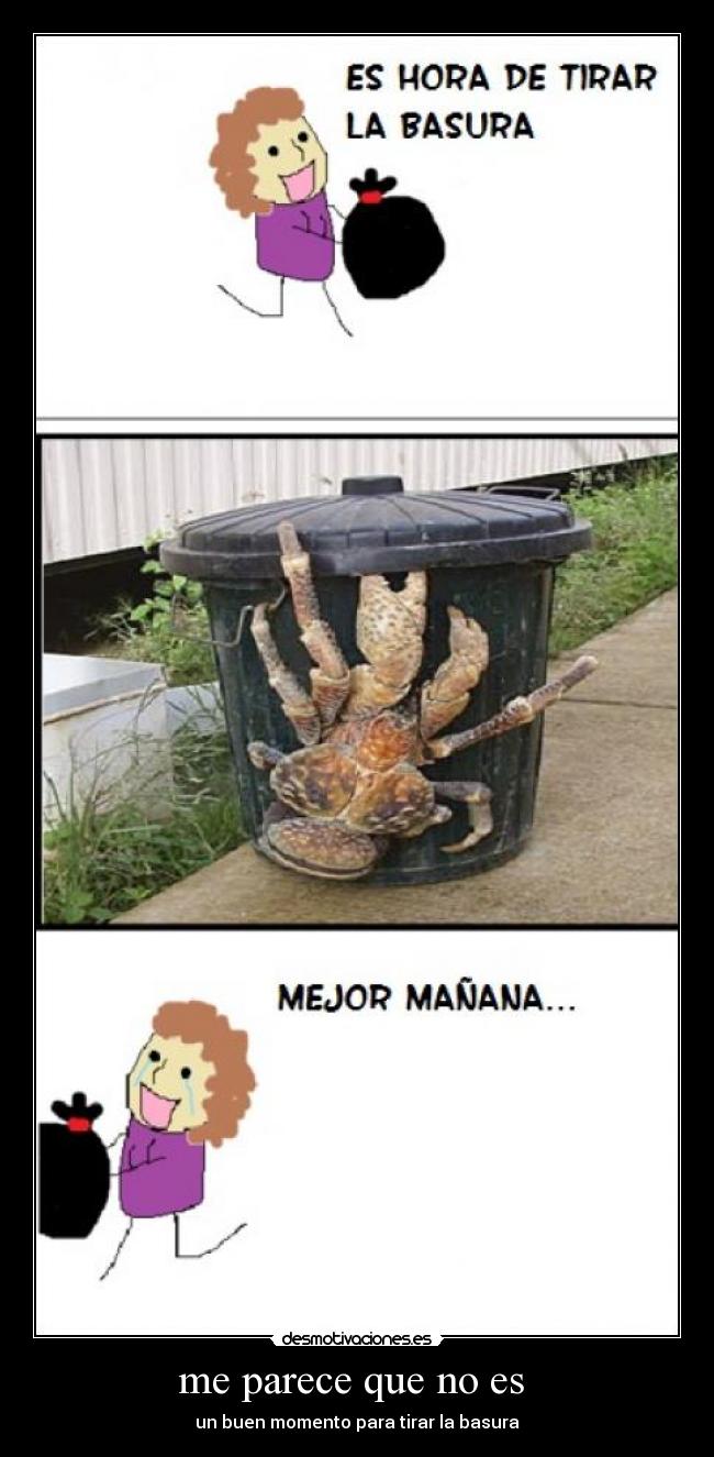 me parece que no es -