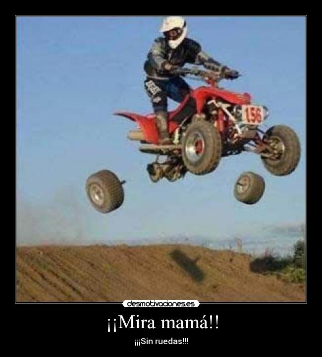 ¡¡Mira mamá!! - ¡¡¡Sin ruedas!!!