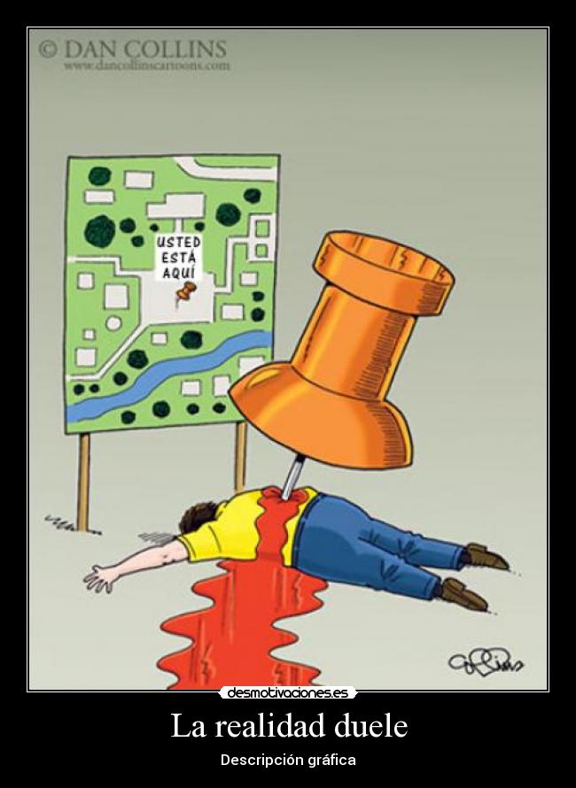 La realidad duele -