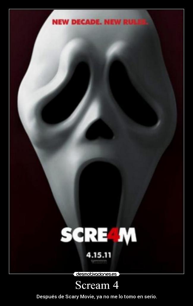 Scream 4 - Después de Scary Movie, ya no me lo tomo en serio.