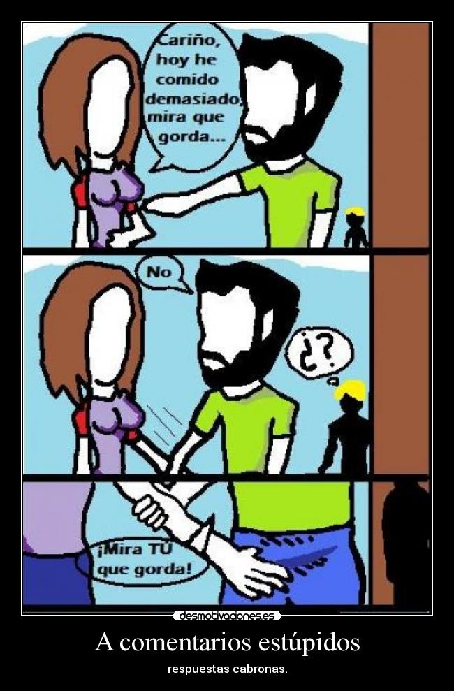 A comentarios estúpidos -
