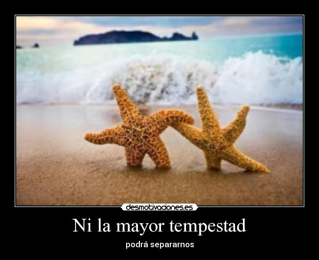 Ni la mayor tempestad -