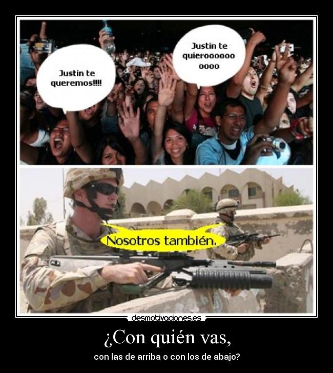 ¿Con quién vas, - con las de arriba o con los de abajo?