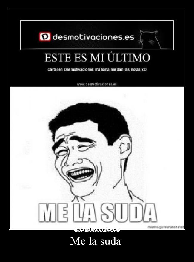 Me la suda -