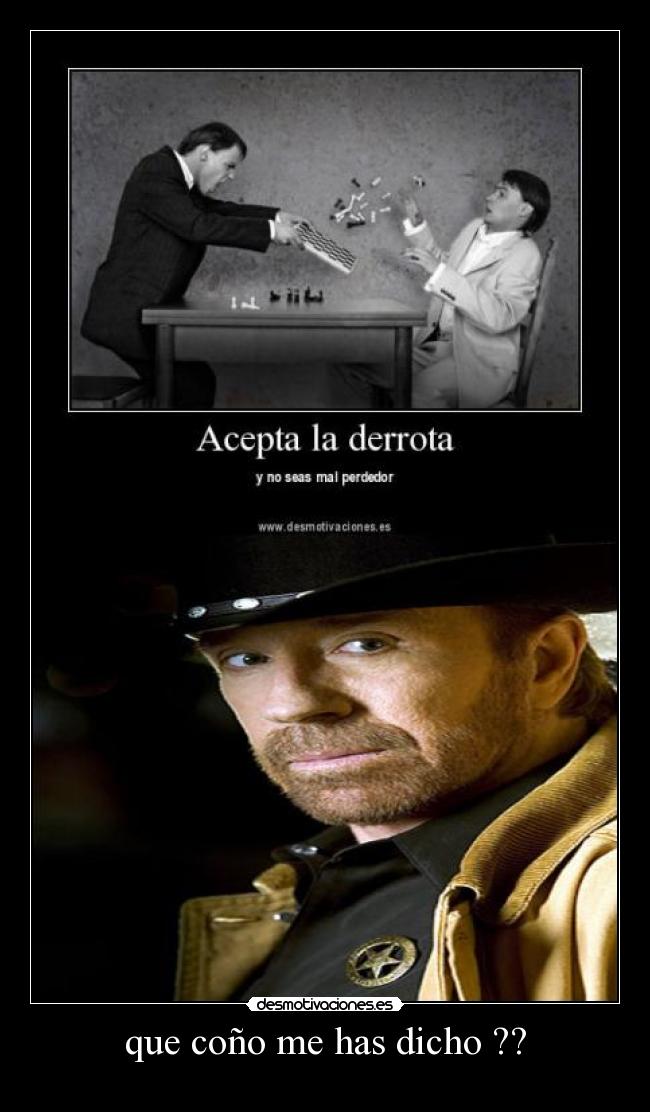 carteles que cono me has dicho chuck norris desmotivaciones