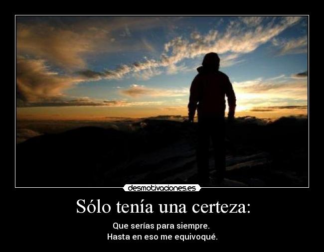 Sólo tenía una certeza: - 