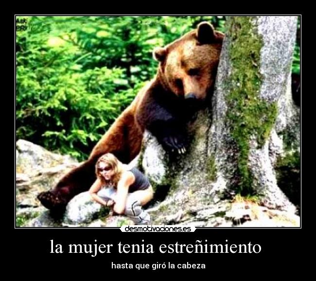 la mujer tenia estreñimiento  - hasta que giró la cabeza