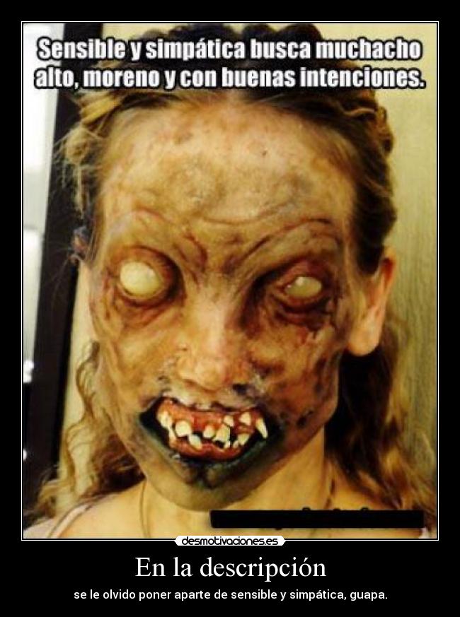 En la descripción - se le olvido poner aparte de sensible y simpática, guapa.