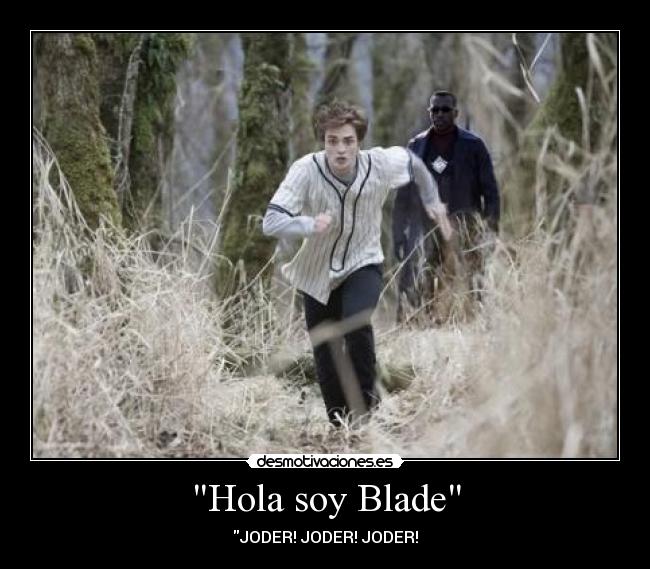 Hola soy Blade -