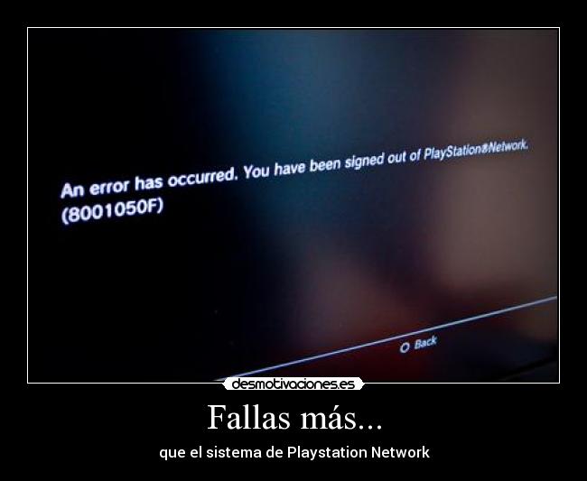 Fallas más... - que el sistema de Playstation Network