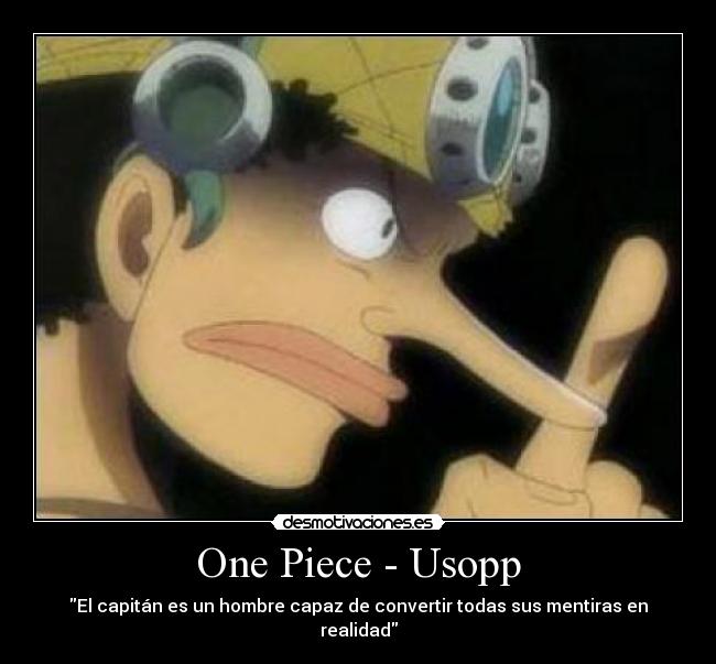 One Piece - Usopp - El capitán es un hombre capaz de convertir todas sus mentiras en realidad