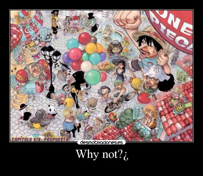 Why not?¿ - 
