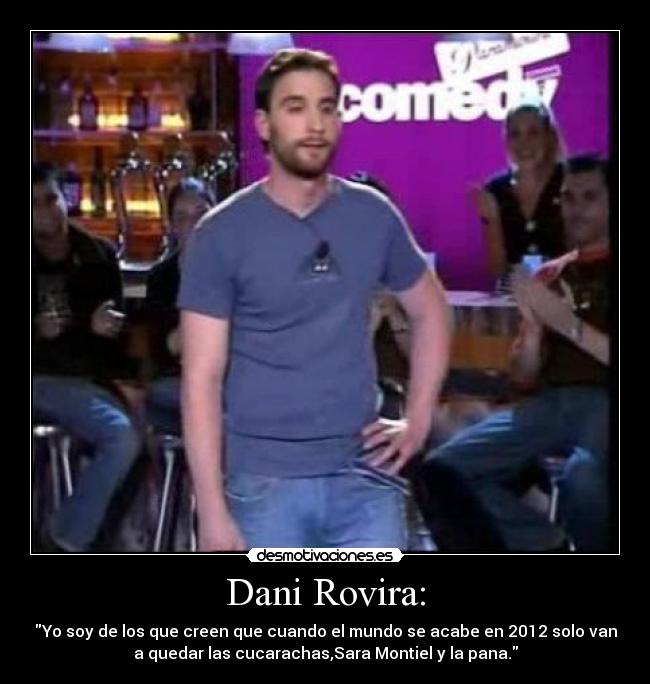 Dani Rovira: - 