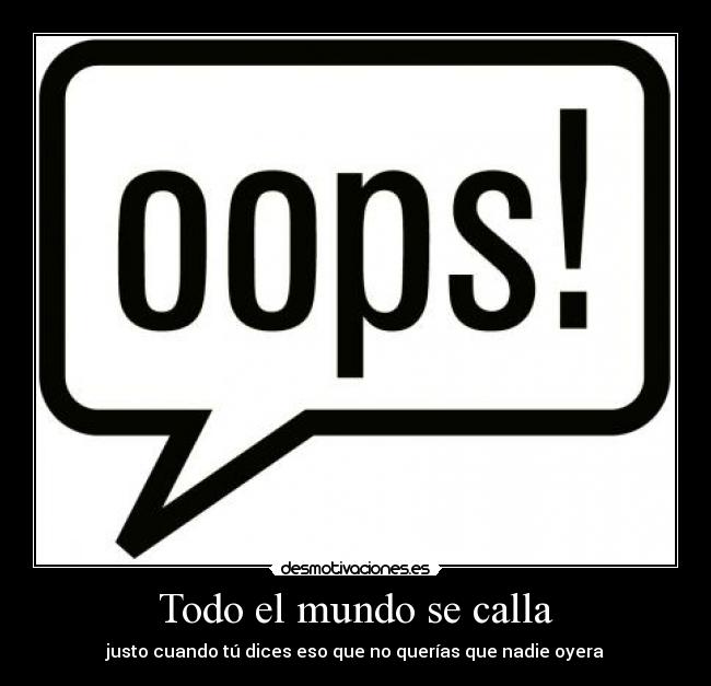Todo el mundo se calla -