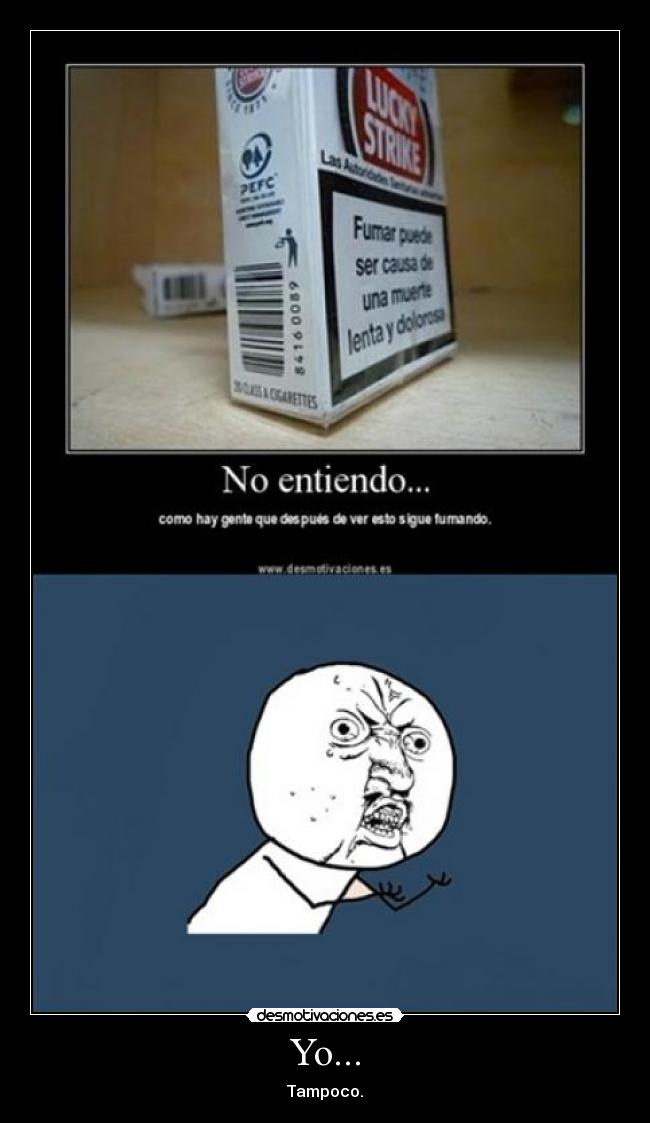Yo... - Tampoco.