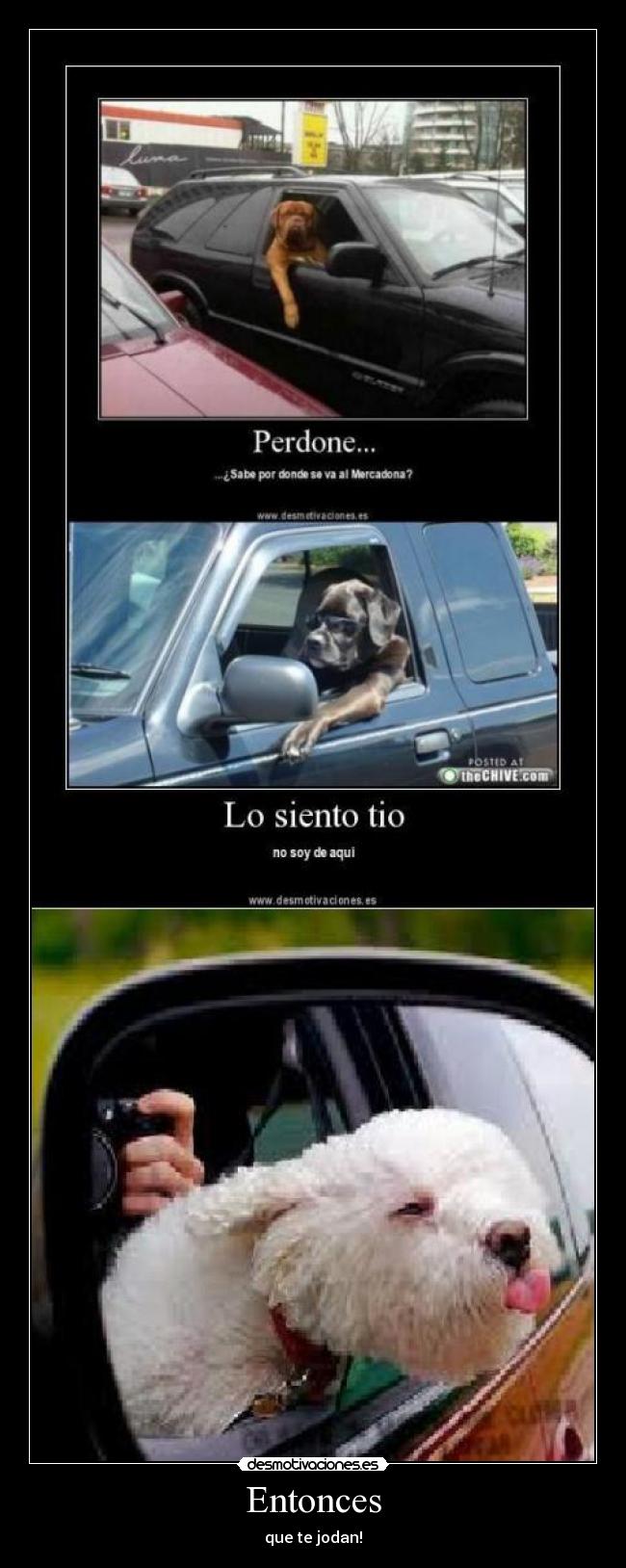 Entonces - que te jodan!