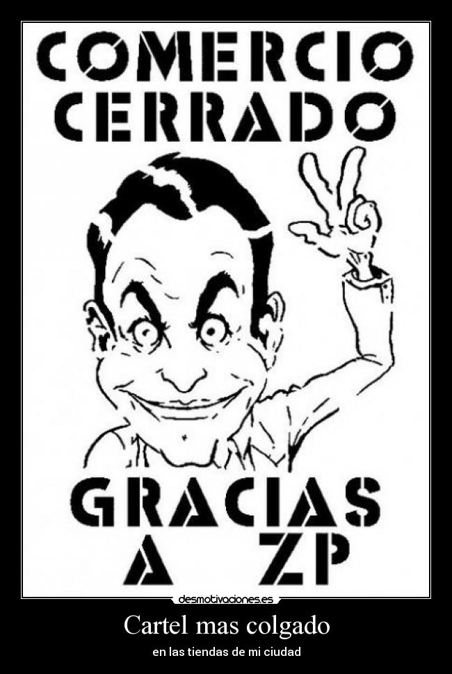 Cartel mas colgado - en las tiendas de mi ciudad