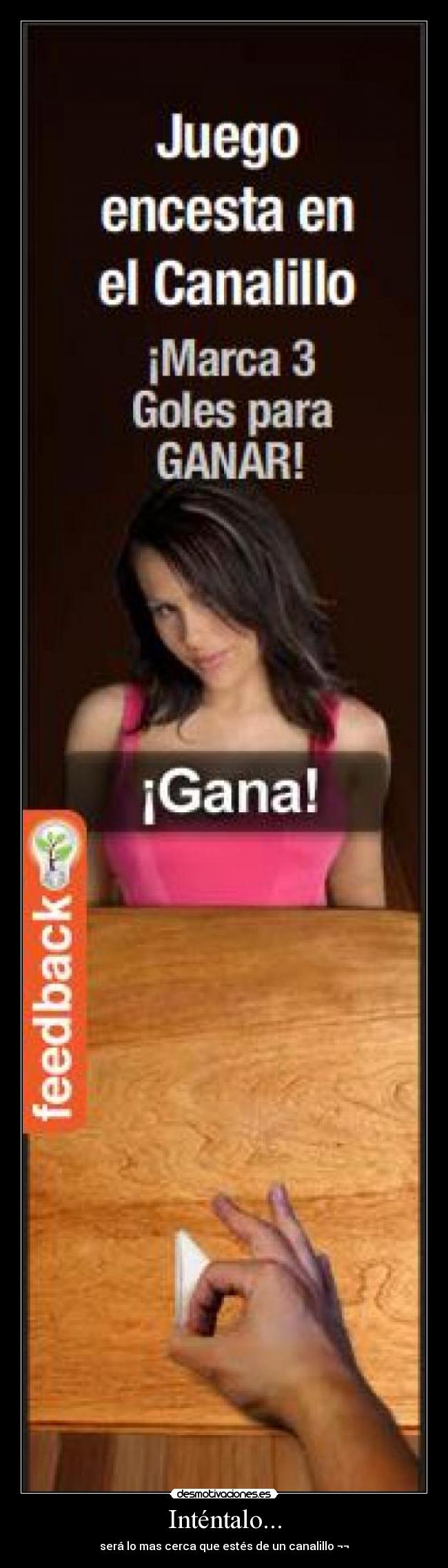 Inténtalo... - será lo mas cerca que estés de un canalillo ¬¬