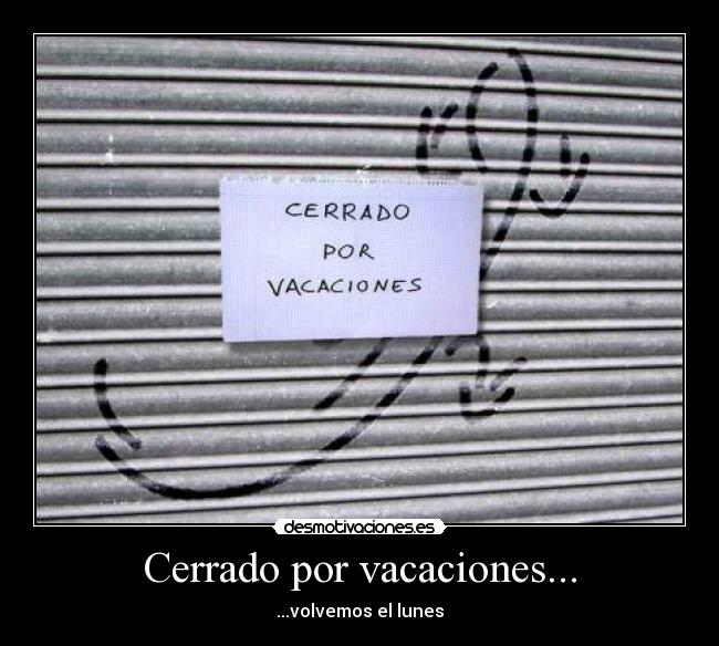 carteles cerrado vacaciones lunes ferminelfiero desmotivaciones