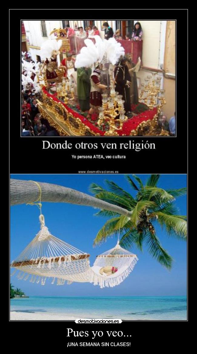 Pues yo veo... - ¡UNA SEMANA SIN CLASES!