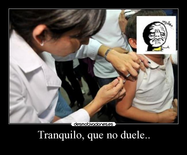 Tranquilo, que no duele.. - 
