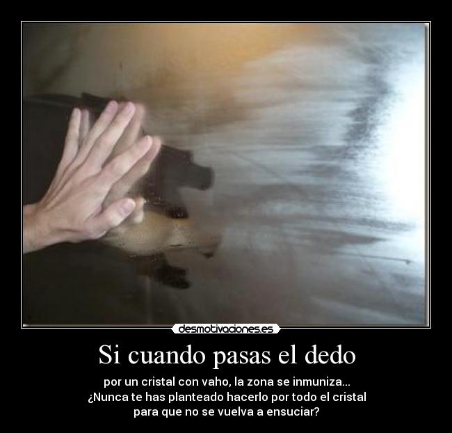 Si cuando pasas el dedo -