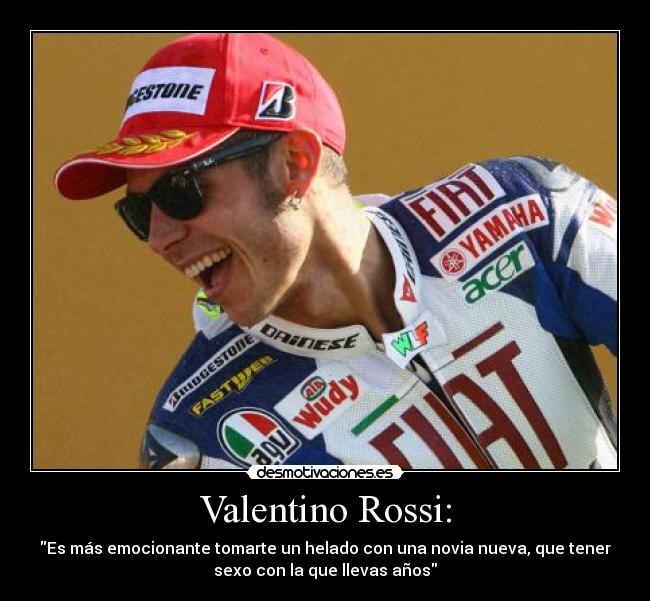 Valentino Rossi: -