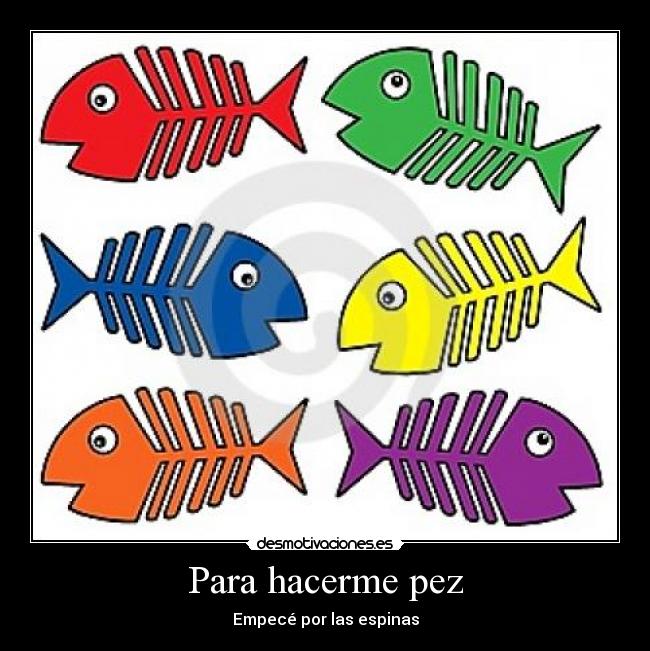 Para hacerme pez - Empecé por las espinas