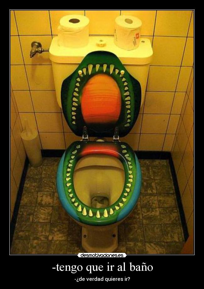 -tengo que ir al baño -