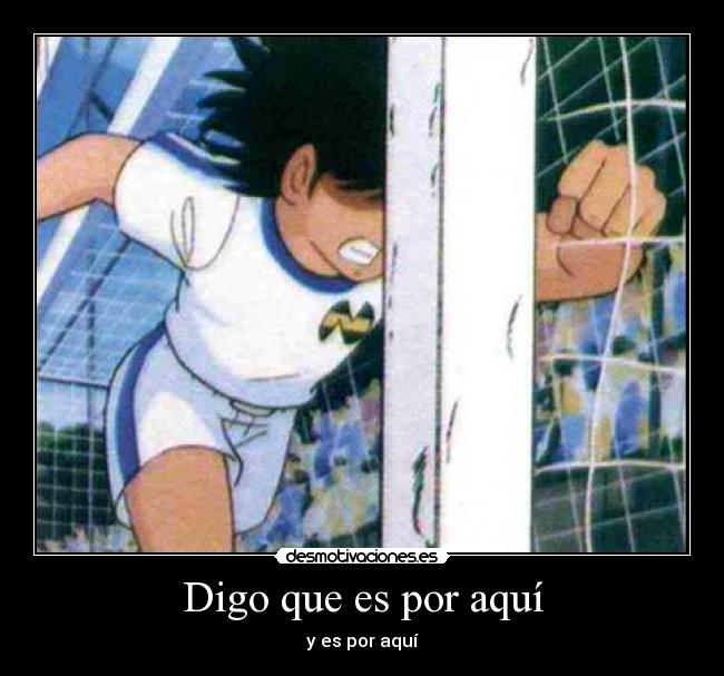 Digo que es por aquí -