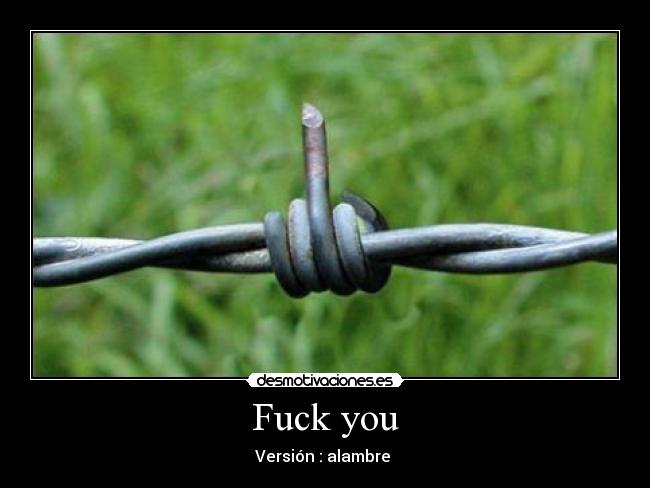 Fuck you -