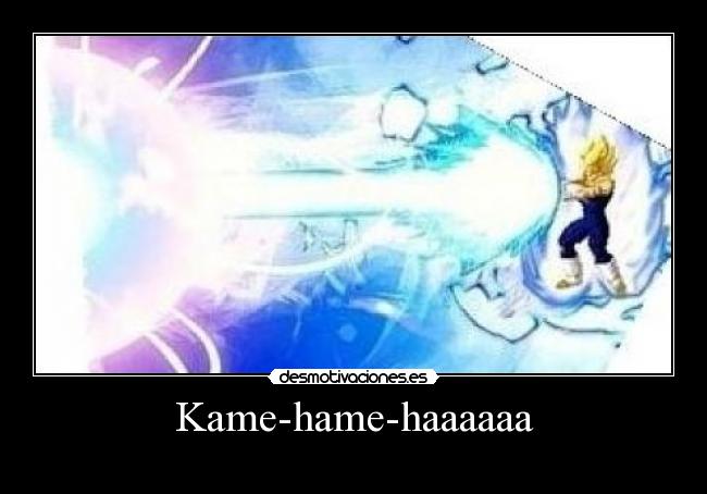 carteles kame-hame-haaaaaa desmotivaciones