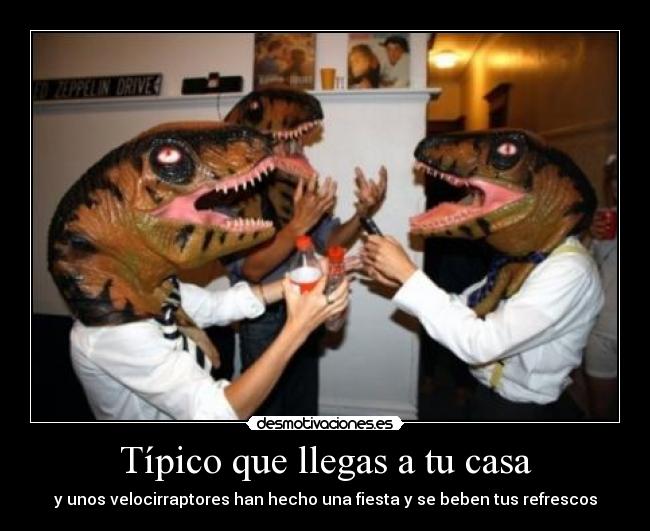 Típico que llegas a tu casa - 