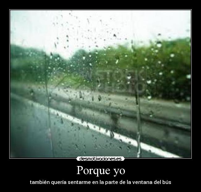 Porque yo - también quería sentarme en la parte de la ventana del bús