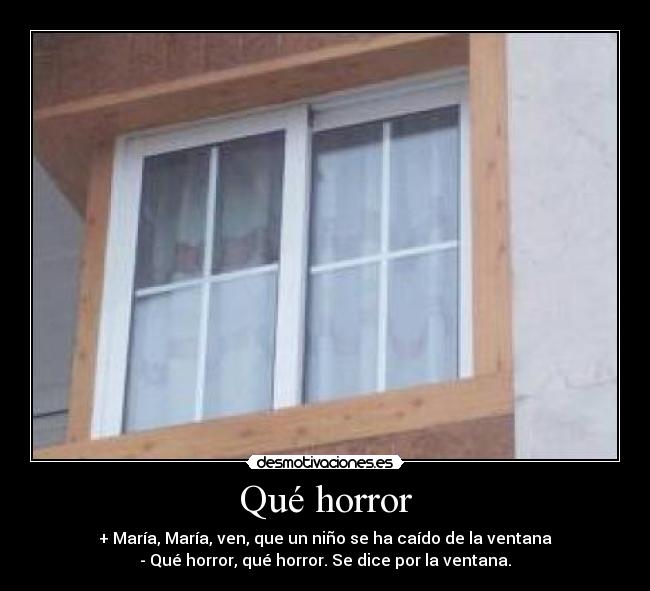 Qué horror - 