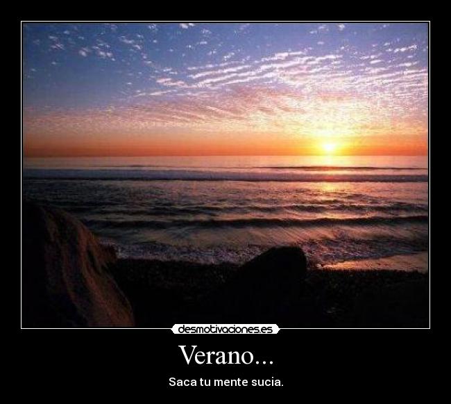 Verano... - Saca tu mente sucia.