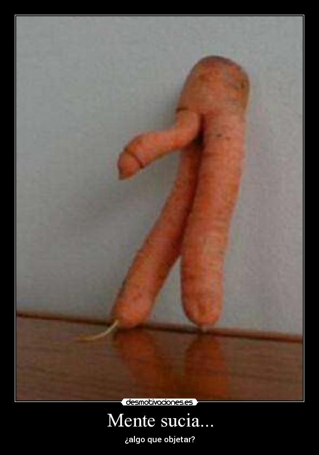 Mente sucia... - ¿algo que objetar?