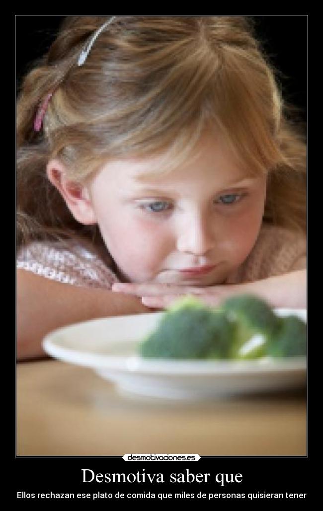 Desmotiva saber que -