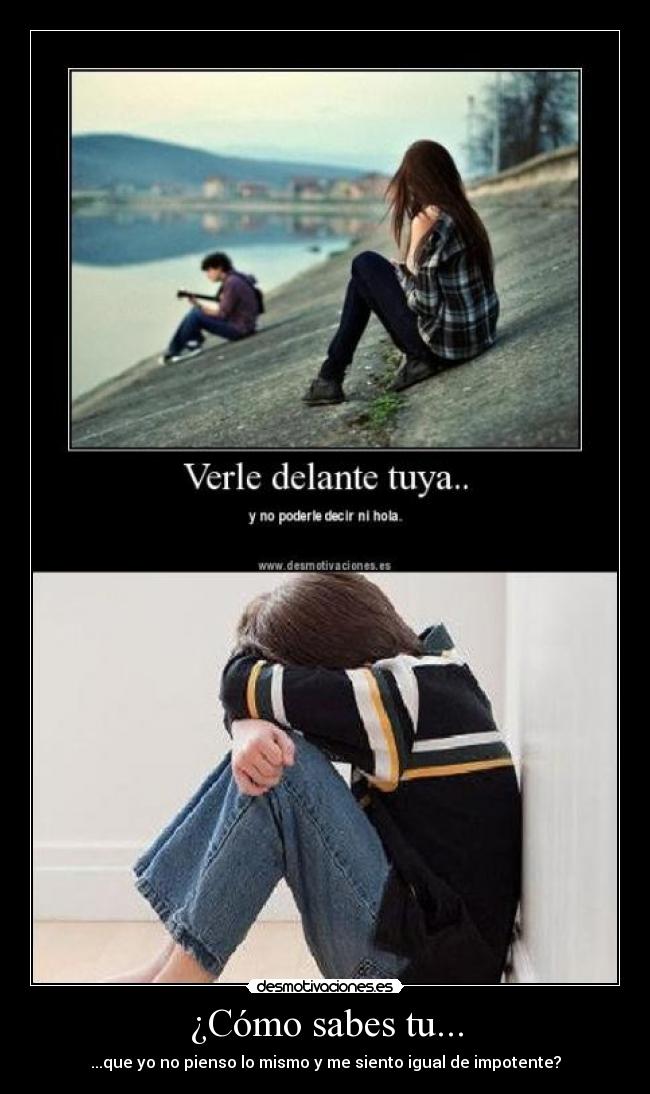 ¿Cómo sabes tu... -