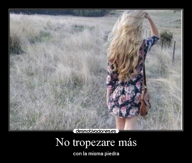 No tropezare más -