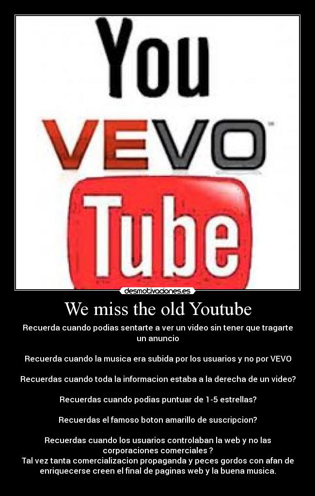 We miss the old Youtube - 