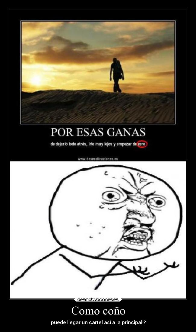 Como coño - puede llegar un cartel así a la principal!?