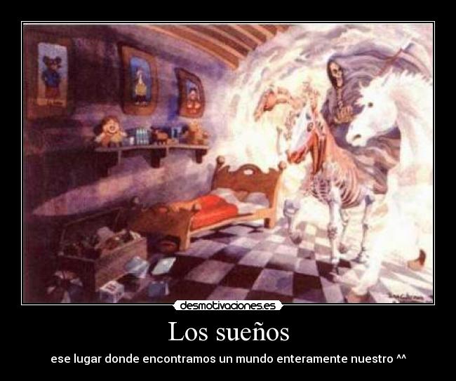 Los sueños - ese lugar donde encontramos un mundo enteramente nuestro ^^