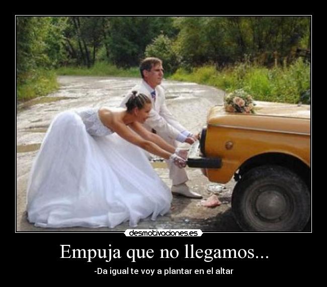 Empuja que no llegamos... - 