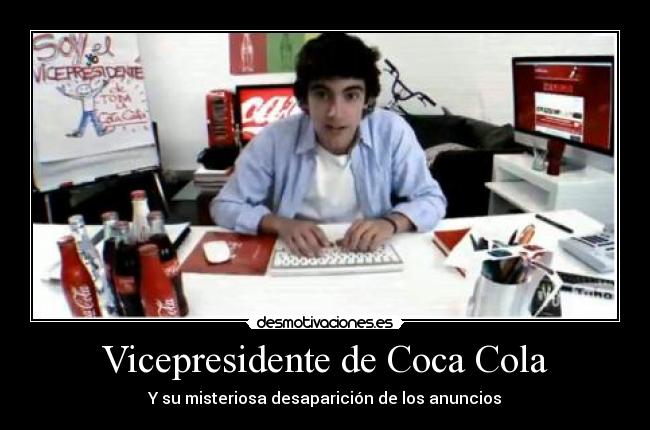 Vicepresidente de Coca Cola - Y su misteriosa desaparición de los anuncios