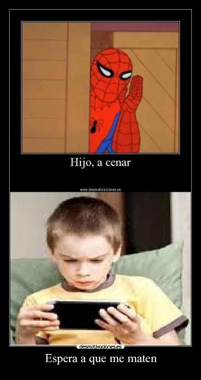 Espera a que me maten -