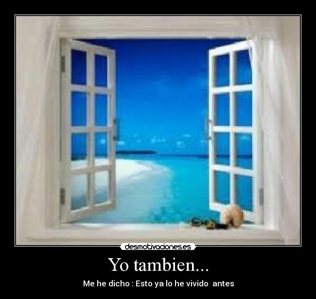 Yo tambien... -